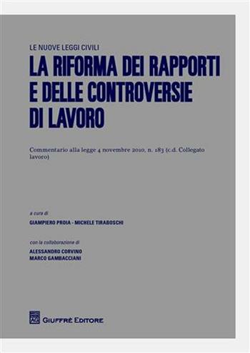 La riforma dei rapporti e delle controversie di lavoro  - Libro Giuffrè 2011, Le nuove leggi civili | Libraccio.it