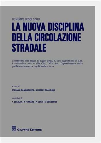 La nuova disciplina della circolazione stradale  - Libro Giuffrè 2011, Le nuove leggi civili | Libraccio.it