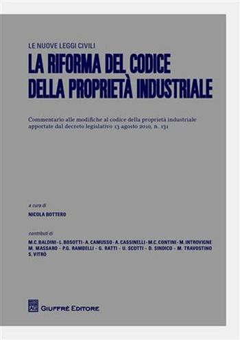 La riforma del codice della proprietà industriale  - Libro Giuffrè 2011, Le nuove leggi civili | Libraccio.it