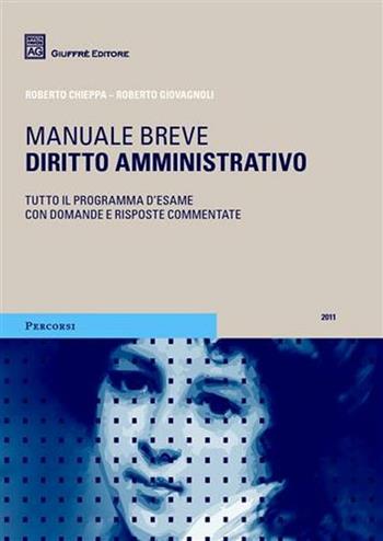 Diritto amministrativo. Manuale breve. Tutto il programma d'esame con domande e risposte commentate - Roberto Chieppa, Roberto Giovagnoli - Libro Giuffrè 2011, Percorsi. Manuali brevi | Libraccio.it