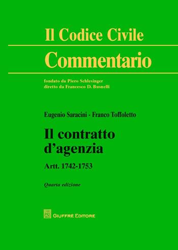 Il contratto di agenzia. Artt. 1742-1753 - Eugenio Saracini, Franco Toffoletto - Libro Giuffrè 2014, Il codice civile. Commentario | Libraccio.it