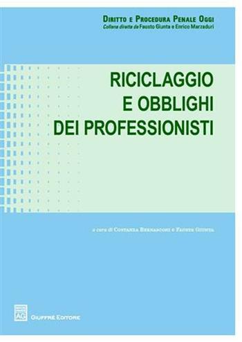 Riciclaggio e obblighi dei professionisti  - Libro Giuffrè 2011, Diritto e procedura penale oggi | Libraccio.it