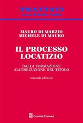 Il processo locatizio. Dalla formazione all'esecuzione del titolo