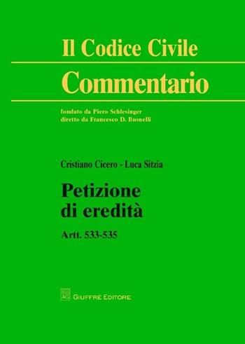 Petizione di eredità. Artt. 533-535 - Luca Sitzia, Cristiano Cicero - Libro Giuffrè 2013, Il codice civile. Commentario | Libraccio.it