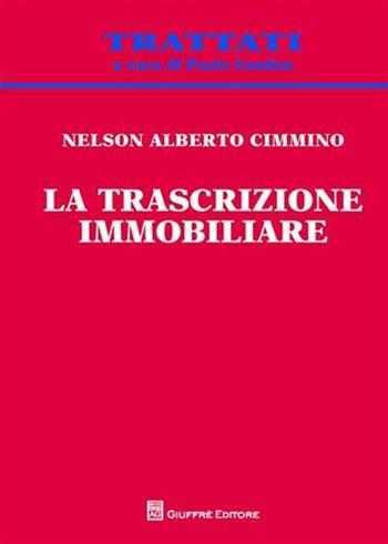 La trascrizione immobiliare - Alberto Cimmino Nelson - Libro Giuffrè 2012, Trattati | Libraccio.it