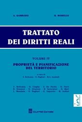 Trattato dei diritti reali. Vol. 4: Proprietà e pianificazione del territorio.