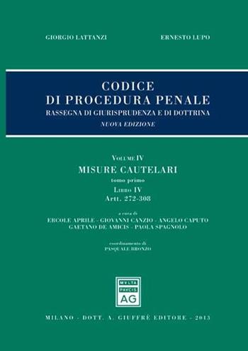 Codice di procedura penale. Rassegna di giurisprudenza e di dottrina. Vol. 4\4: Misure cautelari: Artt. 272-308-Artt. 309-325.  - Libro Giuffrè 2013, Giurisprudenza sul Codice di proc. penale | Libraccio.it
