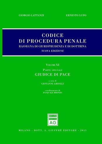 Codice di procedura penale. Rassegna di giurisprudenza e di dottrina. Vol. 11: Parte speciale. Giudice di pace.  - Libro Giuffrè 2013, Rassegna Codice di procedura penale | Libraccio.it