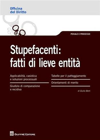 Stupefacenti: fatti di lieve entità - Giulio Berri - Libro Giuffrè 2011, Officina. Penale e processo | Libraccio.it