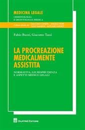 La procreazione medicalmente assistita. Normativa, giurisprudenza, e aspetti medico legali