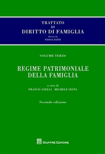 Trattato di diritto di famiglia. Vol. 3: Regime patrimoniale della famiglia. - Franco Anelli, Michele Sesta - Libro Giuffrè 2012 | Libraccio.it
