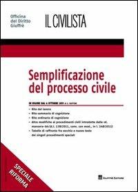 Semplificazione del processo civile. In vigore dal 6 ottobre 2011. Speciale riforma - Giuseppe Buffone - Libro Giuffrè 2011, Speciali. Il civilista | Libraccio.it