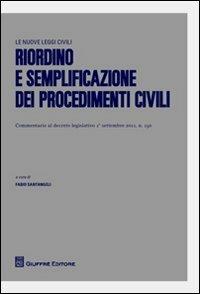 Riordino e semplificazione dei procedimenti civili  - Libro Giuffrè 2012, Le nuove leggi civili | Libraccio.it