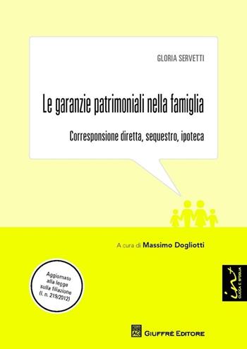 Le garanzie patrimoniali nella famiglia. Corresponsione diretta, sequestro, ipoteca - Gloria Servetti - Libro Giuffrè 2013, Famiglia | Libraccio.it