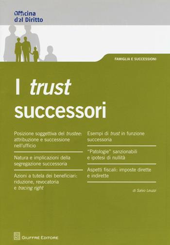 I trust successori - Salvo Leuzzi - Libro Giuffrè 2011, Officina. Famiglia e successioni | Libraccio.it
