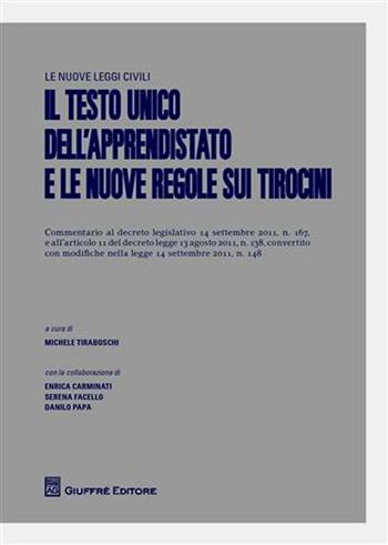 Il testo unico dell'apprendistato e le nuove regole sui tirocini  - Libro Giuffrè 2011, Le nuove leggi civili | Libraccio.it