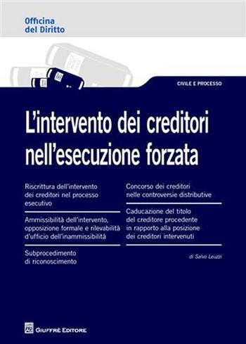 L'intervento dei creditori nell'esecuzione forzata - Salvo Leuzzi - Libro Giuffrè 2011, Officina. Civile e processo | Libraccio.it