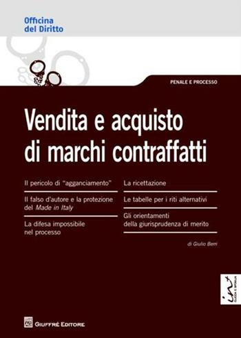 Vendita e acquisto di marchi contraffatti - Giulio Berri - Libro Giuffrè 2012, Officina. Penale e processo | Libraccio.it