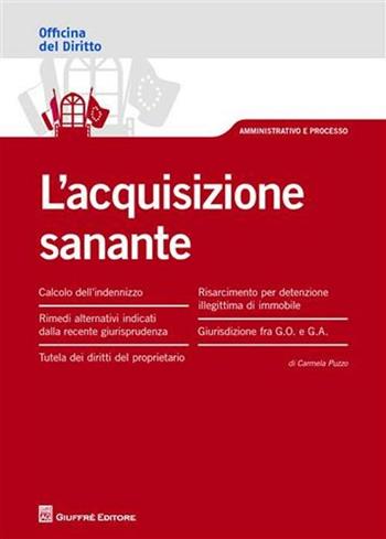 L' acquisizione sanante - Carmela Puzzo - Libro Giuffrè 2012, Officina. Amministrativo e processo | Libraccio.it