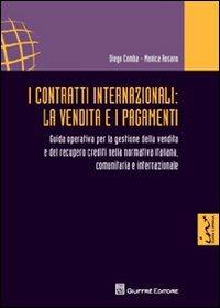 I contratti internazionali. La vendita e i pagamenti. Guida operativa per la gestione della vendita e del recupero crediti nella normativa italiana... - Diego Comba, Monica Rosano - Libro Giuffrè 2012 | Libraccio.it