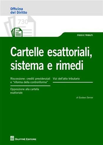 Castelle esattoriali, sistema e rimedi - Gustavo Danise - Libro Giuffrè 2012, Officina. Fisco e tributi | Libraccio.it