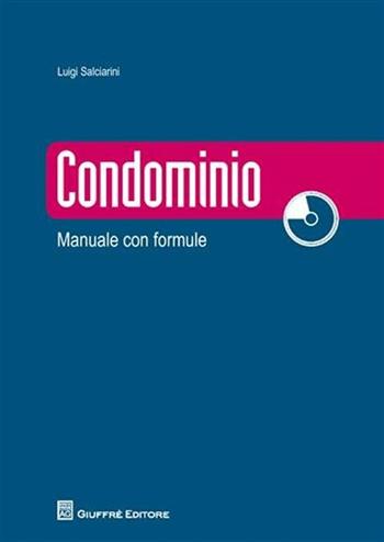 Condominio. Manuale con formule. Con CD-ROM - Luigi Salciarini - Libro Giuffrè 2012, Manuali con formule | Libraccio.it
