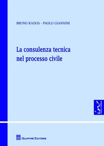 La consulenza tecnica nel processo civile - Bruno Rados, Paolo Giannini - Libro Giuffrè 2013 | Libraccio.it