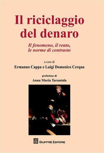 Il riciclaggio del denaro. Il fenomeno, il reato, le nome di contrasto  - Libro Giuffrè 2012 | Libraccio.it