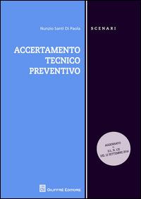Accertamento tecnico preventivo - Nunzio Santi Di Paola - Libro Giuffrè 2014, Scenari. Nuova serie | Libraccio.it