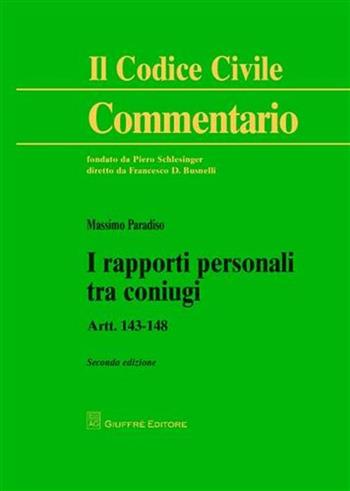 I rapporti personali tra coniugi. Artt. 143-148 - Massimo Paradiso - Libro Giuffrè 2012, Il codice civile. Commentario | Libraccio.it