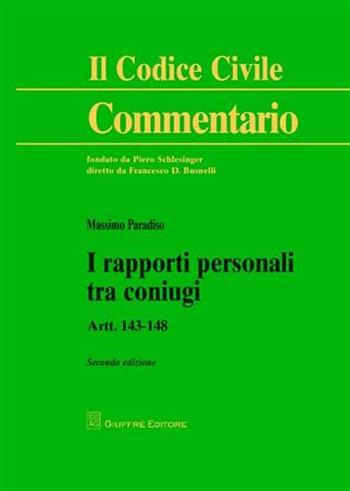 I rapporti personali tra coniugi. Artt. 143-148 - Massimo Paradiso - Libro Giuffrè 2012, Il codice civile. Commentario | Libraccio.it