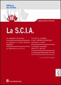 La S.C.I.A.  - Libro Giuffrè 2012, Officina. Amministrativo e processo | Libraccio.it