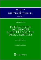 Trattato di diritto di famiglia. Vol. 6: Tutela civile del minore e diritto sociale della famiglia.