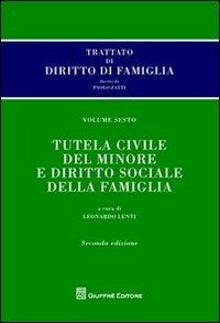 Trattato di diritto di famiglia. Vol. 6: Tutela civile del minore e diritto sociale della famiglia.  - Libro Giuffrè 2012, Trattato di diritto di famiglia | Libraccio.it