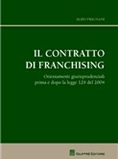 Il contratto di franchising. Orientamenti giurisprudenziali prima e dopo la legge 129 del 2004