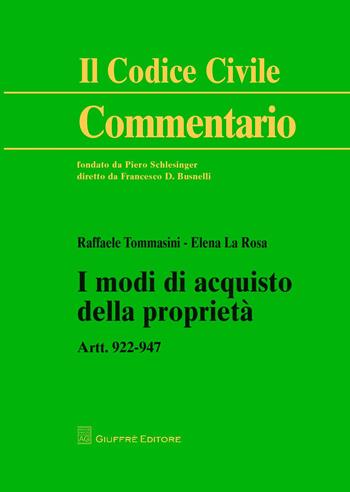 I modi di acquisto della proprietà. Artt. 922-947 - Raffaele Tommasini, Elena La Rosa - Libro Giuffrè 2017, Il codice civile. Commentario | Libraccio.it