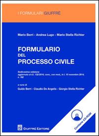 Formulario del processo civile. Con CD-ROM - Mario Berri, Andrea Lugo, Mario Stella Richter - Libro Giuffrè 2015, I formulari Giuffrè | Libraccio.it