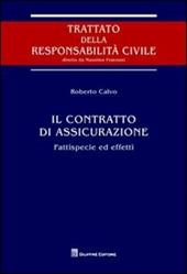 Il contratto di assicurazione. Fattispecie ed effetti