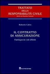 Il contratto di assicurazione. Fattispecie ed effetti