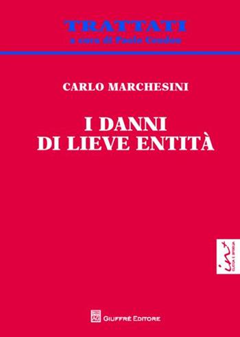 I danni di lieve entità - Carlo Marchesini - Libro Giuffrè 2013, Trattati | Libraccio.it