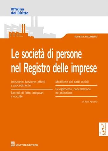 Le società di persone nel registro delle imprese - Raul Apicella - Libro Giuffrè 2012, Officina. Società e fallimento | Libraccio.it