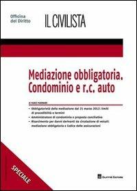 Mediazione obbligatoria. Condominio e R.C. auto - Marico Marinaro - Libro Giuffrè 2012, Speciali. Il civilista | Libraccio.it