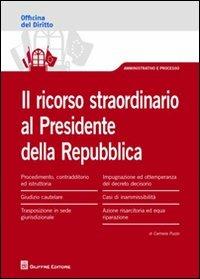 Il ricorso straordinario al presidente della Repubblica - Carmela Puzzo - Libro Giuffrè 2012, Officina. Amministrativo e processo | Libraccio.it