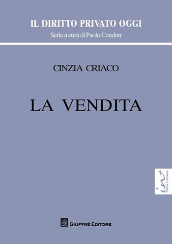 La vendita - Cinzia Criaco - Libro Giuffrè 2014, Il diritto privato oggi | Libraccio.it