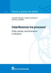 Interferenze tra processi. Civile, penale, amministrativo e tributario