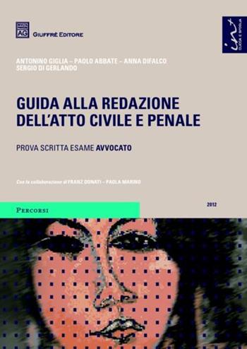 Guida alla redazione dell'atto civile e penale. Prova scritta esame Avvocato  - Libro Giuffrè 2012, Percorsi. Atti giudiziari e pareri legali | Libraccio.it