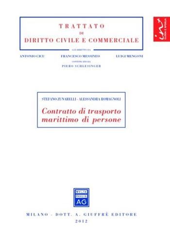 Contratto di trasporto marittimo di persone - Stefano Zunarelli, Alessandra Romagnoli - Libro Giuffrè 2012, Trattato di diritto civile e commerciale | Libraccio.it