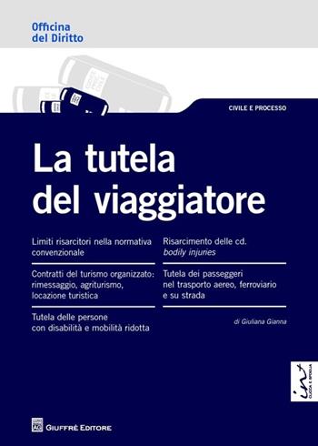La tutela del viaggiatore - Giuliana Gianna - Libro Giuffrè 2013, Officina. Civile e processo | Libraccio.it