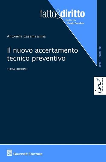 Il nuovo accertamento tecnico preventivo - Antonella Casamassima - Libro Giuffrè 2013, Fatto & diritto | Libraccio.it