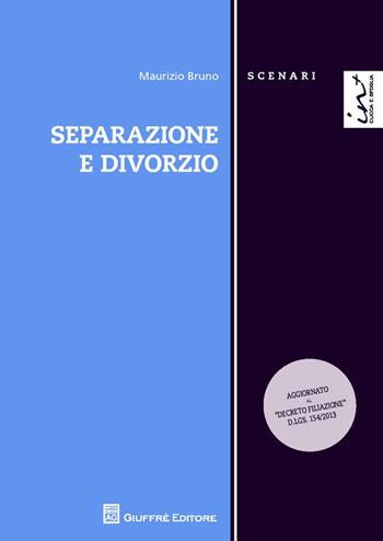 Separazione e divorzio - Maurizio Bruno - Libro Giuffrè 2014, Scenari. Nuova serie | Libraccio.it